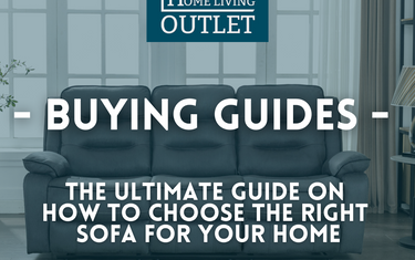 The Ultimate Guide on How to Choose the Right Sofa for Your Home