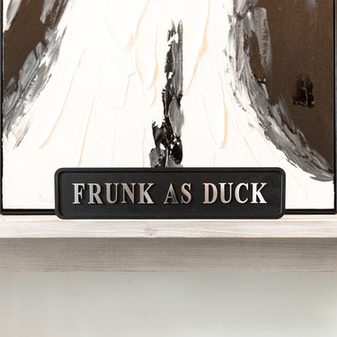 Frunk As Duck Street Sign - Black & Silver
