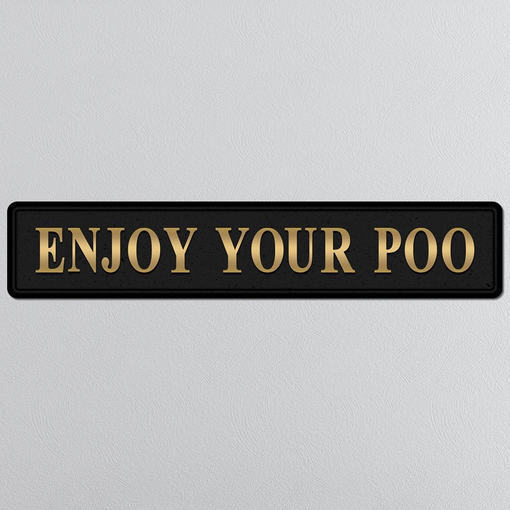 Enjoy Your Poo Street Sign - Black & Gold