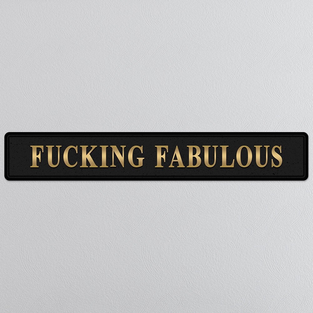 F**king Fabulous Street Sign - Black & Gold