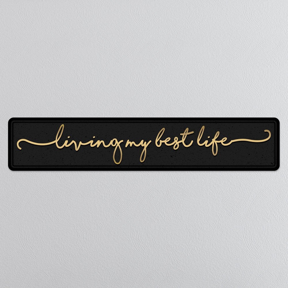 Living My Best Life Cursive Street Sign - Black & Gold